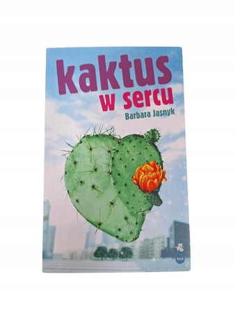 Kaktus w sercu Barbara Jasnyk