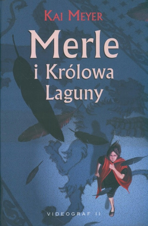 Merle i Królowa Laguny Kai Meyer