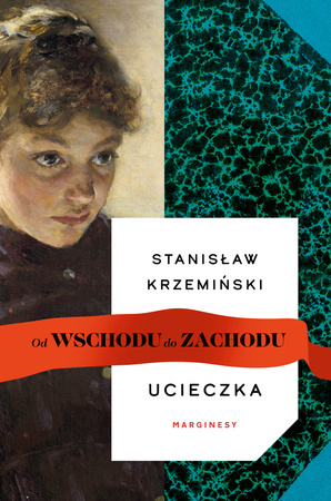 Ucieczka. Od wschodu do zachodu Stanisław Krzemiński