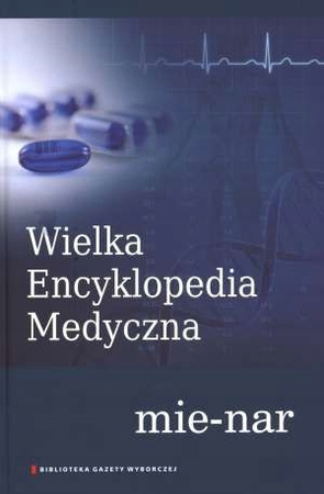 WIELKA ENCYKLOPEDIA MEDYCZNA TOM 12 MIE-NAR Praca zbiorowa