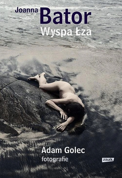 Wyspa Łza Adam Golec, Joanna Bator