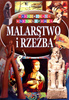 Malarstwo i rzeźba. Ilustrowana encyklopedia