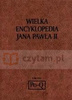 WIELKA ENCYKLOPEDIA JANA PAWŁA II TOM XXV Praca zbiorowa