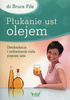 Płukanie ust olejem Bruce Fife