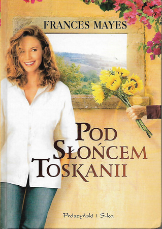 Pod słońcem Toskanii Frances Mayes