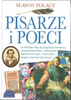 Sławni Polacy Pisarze i poeci praca zb.