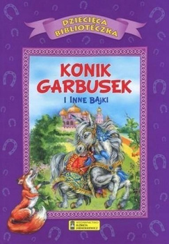 Konik garbusek i inne bajki Praca zbiorowa