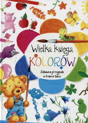 Wielka księga kolorów. Zabawna przygoda w krainie barw