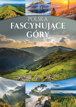 Polska Fascynujące góry Praca zbiorowa