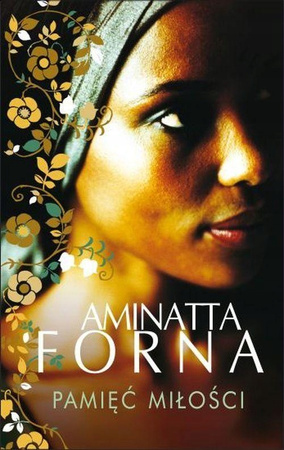 Pamięć miłości Aminatta Forna