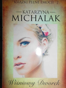 Wiśniowy Dworek Katarzyna Michalak