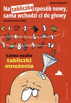 Na tabliczkę sposób nowy, sama wchodzi ci do głowy