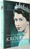 Prawdziwa Królowa. Elżbieta II, jakiej nie znamy