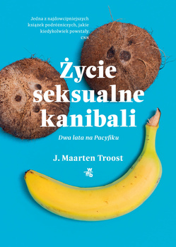 Życie seksualne kanibali J. Maarten Troost