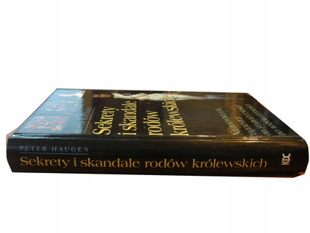 Sekrety i skandale rodów królewskich Peter Haugen