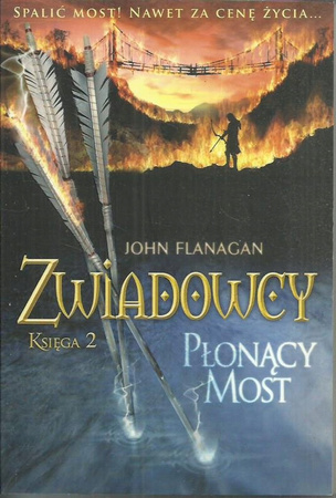 Zwiadowcy. Księga 2. Płonący most John Flanagan