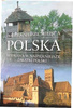 Polska. Najpiękniejsze miejsca Zofia Siewak-Sojka