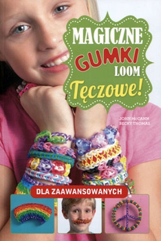 Magiczne gumki LOOM. Tęczowe John Mccann, Becky Thomas