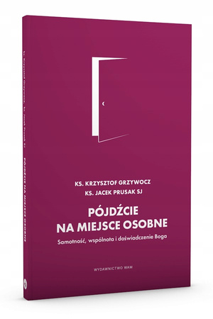 Pójdźcie na miejsce osobne Jacek Prusak, Krzysztof Grzywocz