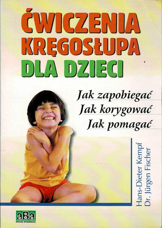 Ćwiczenia kręgosłupa dla dzieci Hans-Dieter Kempf, Jürgen Fischer