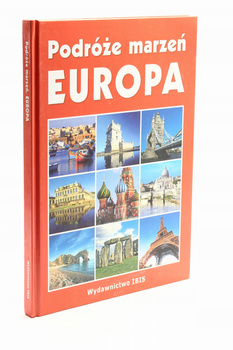 Podróże Marzeń Europa
