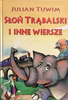 Słoń Trąbalski i inne wiersze