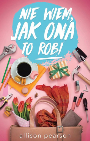 KSIĄŻKA NIE WIEM JAK ONA TO ROBI ALLISON PEARSON