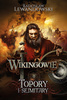 Topory i sejmitary. Wikingowie. Tom 3