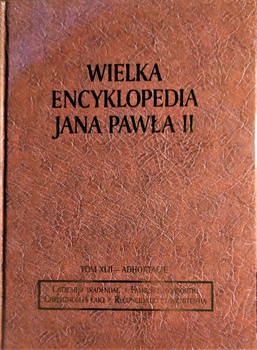 Wielka Encyklopedia Jana Pawła II Tom XLII Praca zbiorowa
