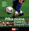 Piłka nożna. 1001 fotografii Francoide Huart, Roy Segolene
