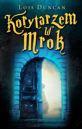 Korytarzem w mrok Lois Duncan