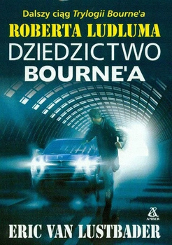 Dziedzictwo Bourne'a Eric van Lustbader, Robert Ludlum