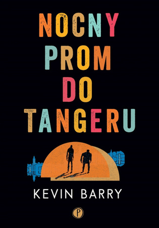 Nocny prom do Tangeru Kevin Barry