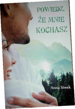 Powiedz, że mnie kochasz