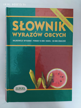Słownik wyrazów obcych Ponad 15 000 haseł, 50 000 znaczeń Praca zbiorowa