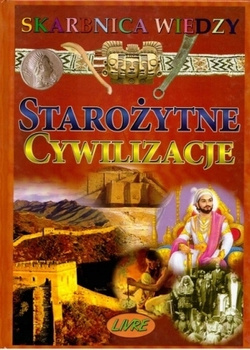 Skarbnica wiedzy. Starożytne cywilizacje Praca zbiorowa