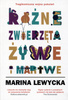 Różne zwierzęta żywe i martwe Marina Lewycka