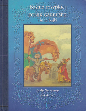 Konik Garbusek i inne bajki Baśnie rosyjskie Agnieszka Gutry