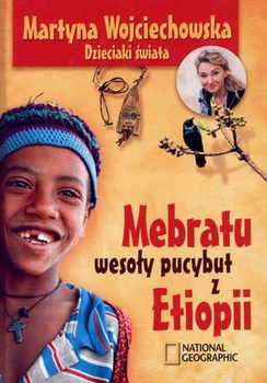 Mebratu wesoły pucybut z Etiopii Martyna Wojciechowska