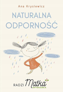 Naturalna odporność. Radzi Matka Aptekarka Ana Krysiewicz