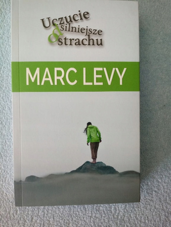 Uczucie silniejsze od strachu Marc Levy