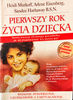 Pierwszy rok życia dziecka Heidi Murkoff Arlene Eisenberg Sandee Hathaway