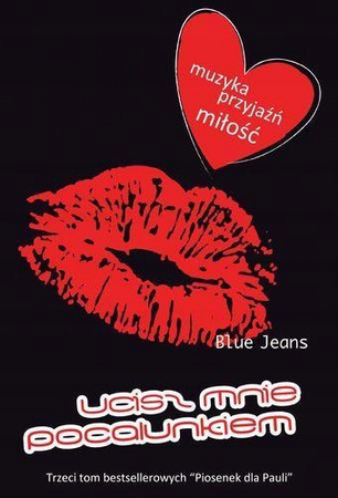 Ucisz mnie pocałunkiem Blue Jeans