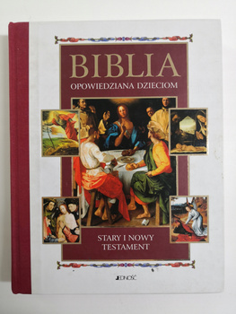 Biblia opowiedziana dzieciom. Stary i Nowy Testament Praca zbiorowa