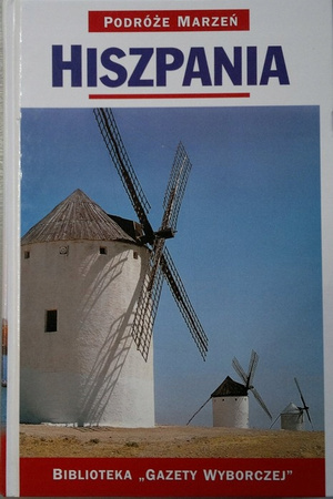 Podróże Marzeń Hiszpania Praca zbiorowa