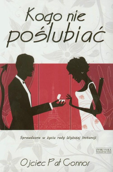 KSIĄŻKA KOGO NIE POŚLUBIĆ OJCIEC PAT CONNOR