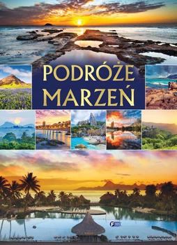 Podróże marzeń Praca zbiorowa