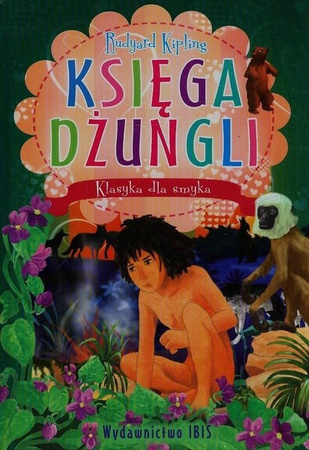 Klasyka dla smyka Księga dżungli Rudyard Kipling