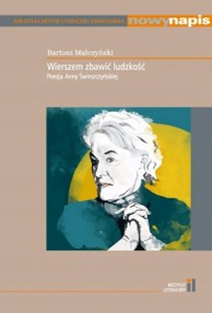 Wierszem zbawić ludzkość Bartosz Małczyński