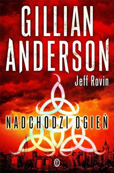 Nadchodzi ogień Gilian Anderson, Jeff Rovin